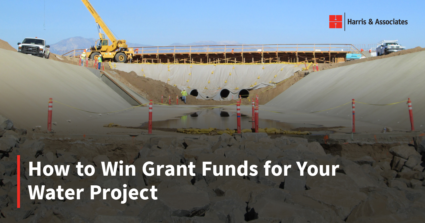 How to Win Grant Funds for Your Water Project Harris & Associates